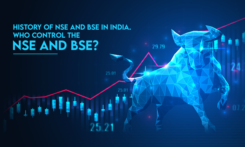 History of NSE and BSE in India. Who Control the NSE and BSE?