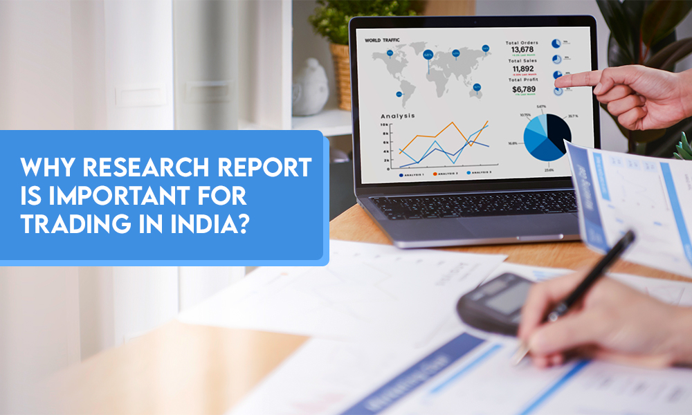 WHY RESEARCH REPORT IS IMPORTANT FOR TRADING IN INDIA?